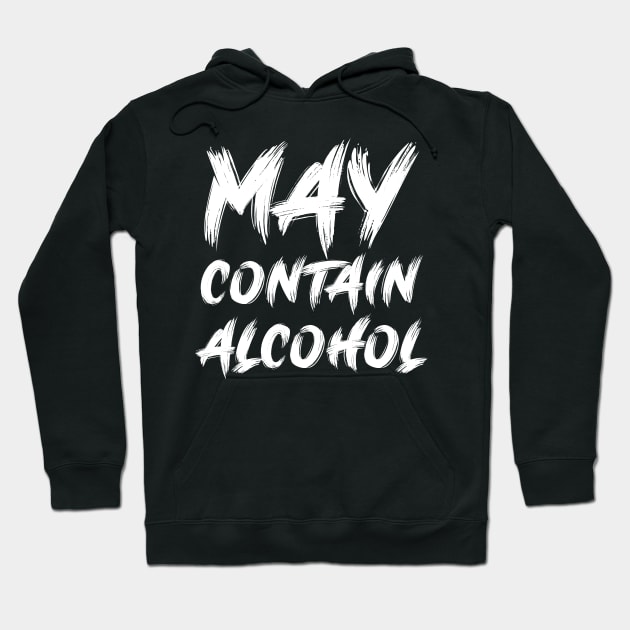 May contain alcohol Hoodie by colorsplash